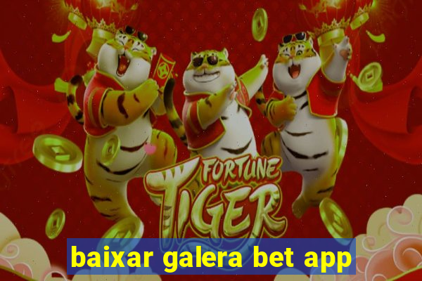 baixar galera bet app